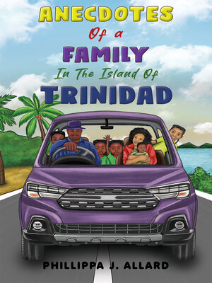cover image of Anecdotes of a Family in the Island of Trinidad